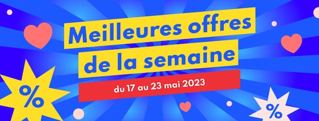 meilleures offres de la semaine du 17 au 23 mai 2023