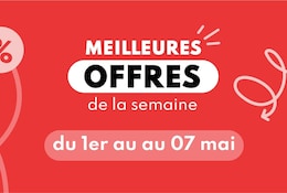 Meilleures offres de la semaine du 1er au 07 mai