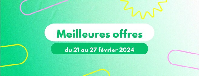 meilleures offres du 21 au 27 février 2024