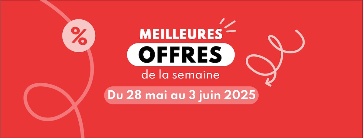 Meilleures offres du 28 mai au 3 juin 2025