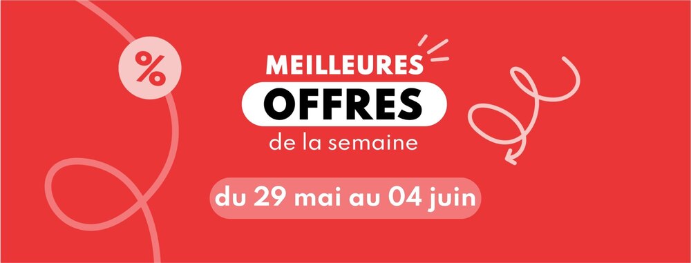 meilleures offres du 29 mai au 04 juin