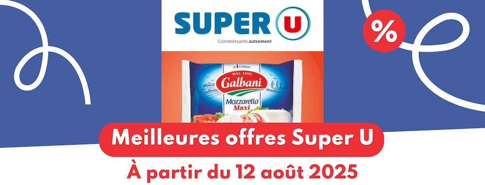 Meilleures offres Super U du 12 août