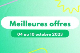 offres du 04 au 10 octobre 2023.