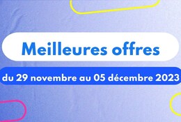 offres du 29 novembre au 05 décembre