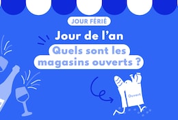 Quels sont les magasins ouverts le 1er janvier 2025 ?