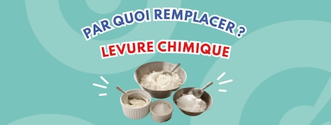Par quoi remplacer la levure chimique ?