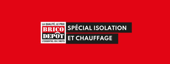 Les solutions isolation et chauffage chez Brico Dépôt