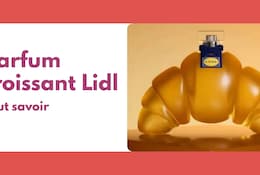 Nouveau parfum Croissant Lidl : qu'est-ce que c'est et où l'acheter. On vous dit tout !